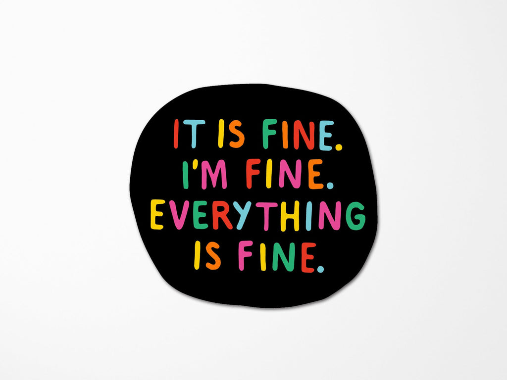 Everything's Fine Vinyl Sticker